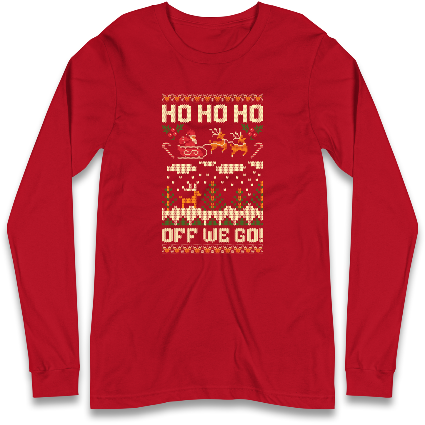 Have Yourself a HO HO HO Off we Go Christmas Longsleeve T Shirt