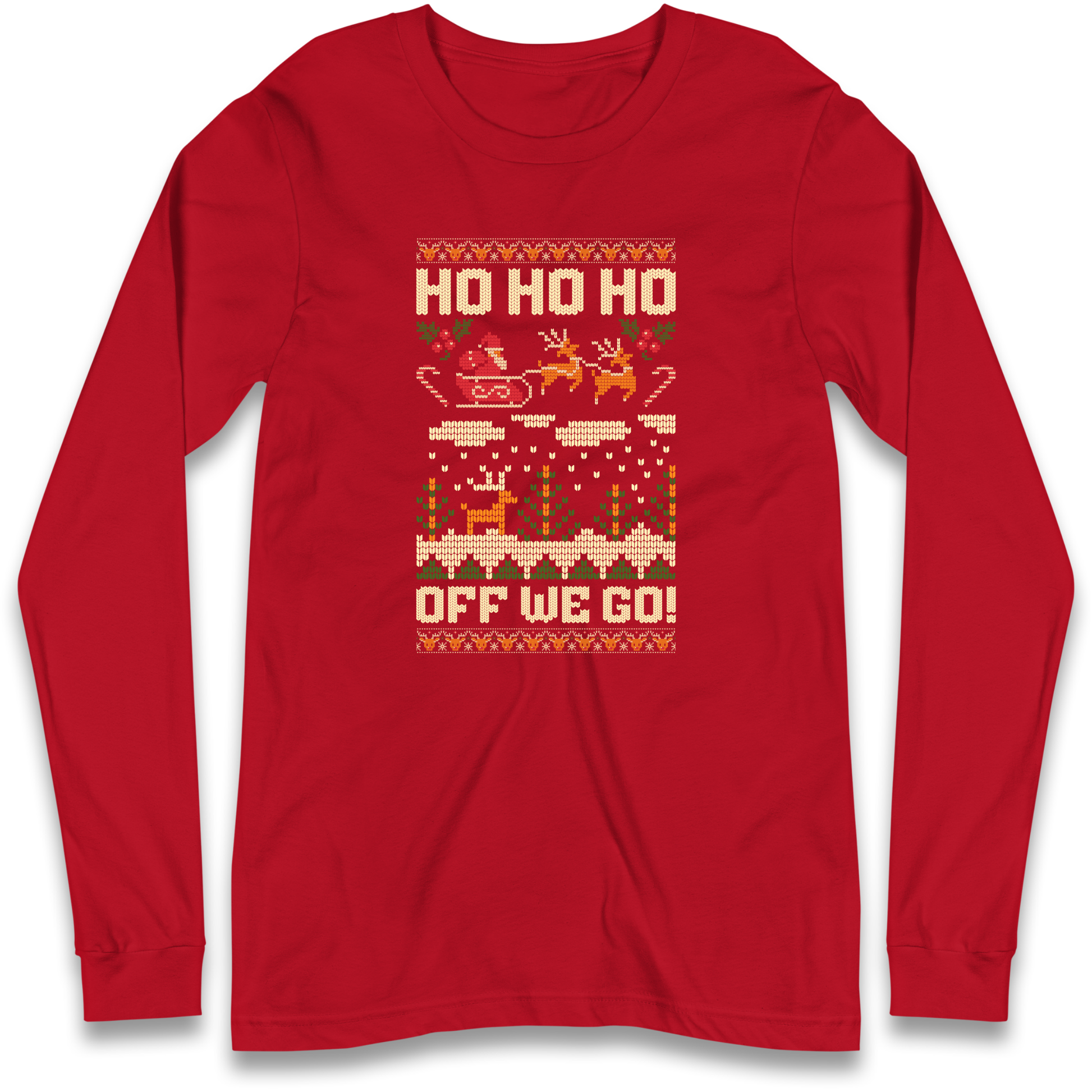 Have Yourself a HO HO HO Off we Go Christmas Longsleeve T Shirt