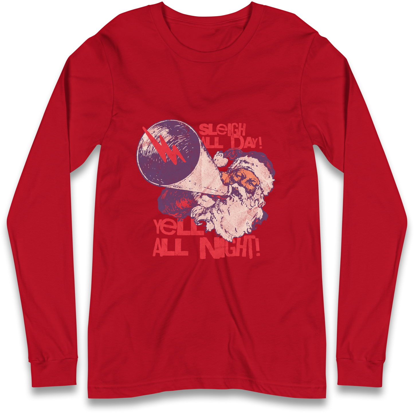 Sleigh All Day Yell All Night Santa Christmas Longsleeve T Shirt