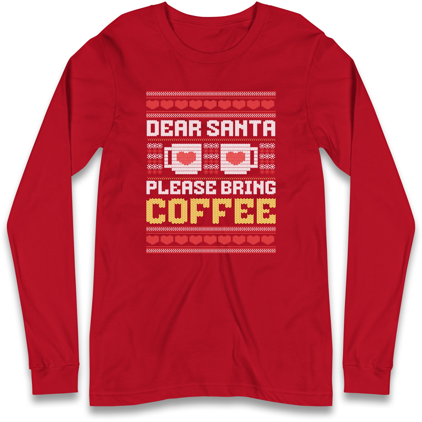 Dear Santa Please Bring Coffee Longsleeve T Shirt