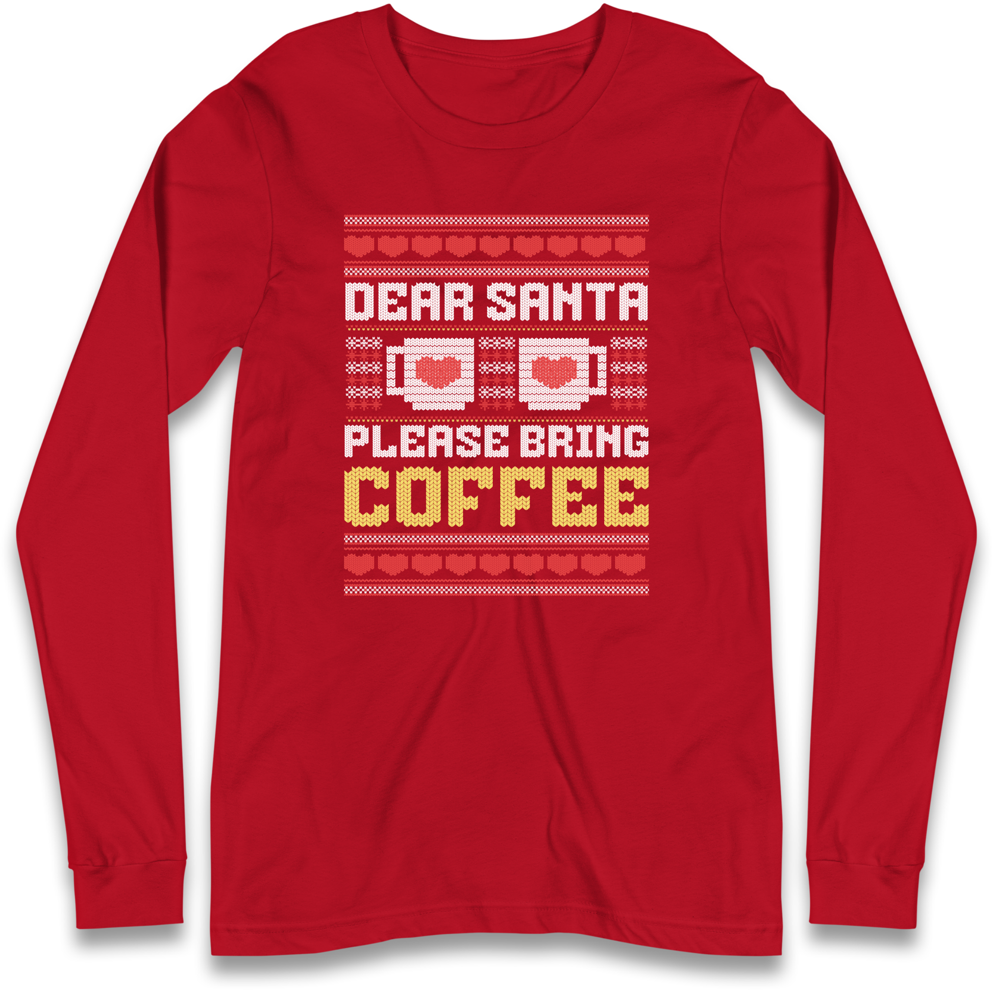 Dear Santa Please Bring Coffee Longsleeve T Shirt