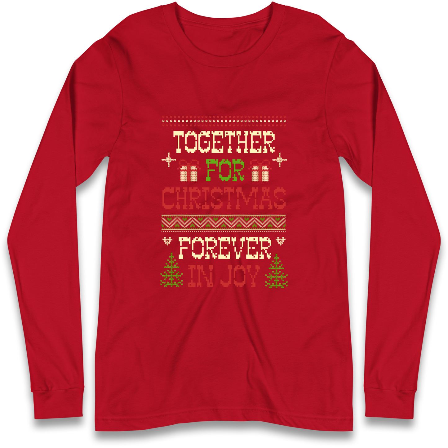 Together for Christmas Forever in Joy Christmas Longsleeve T Shirt