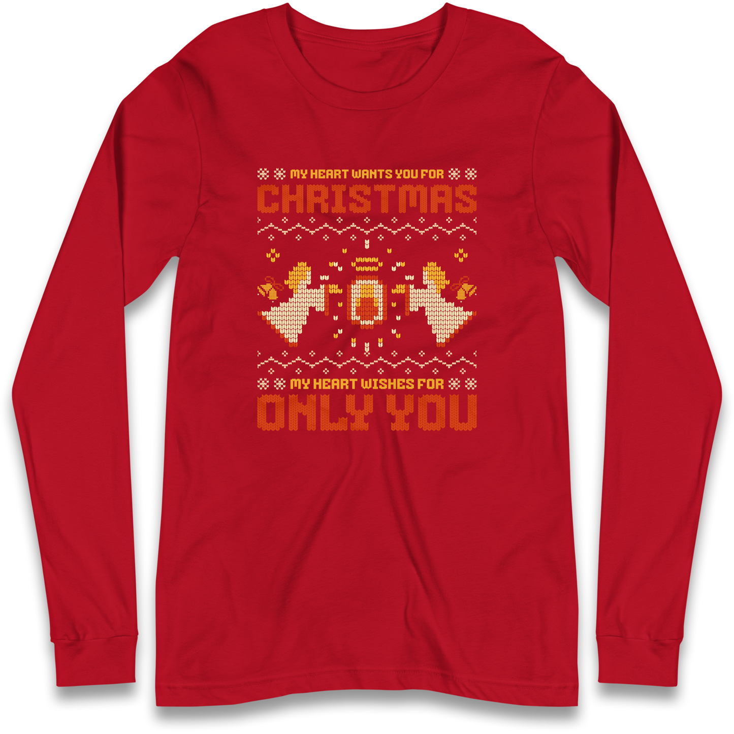 My Heart Wants You For Christmas Only You Christmas Longsleeve T Shirt