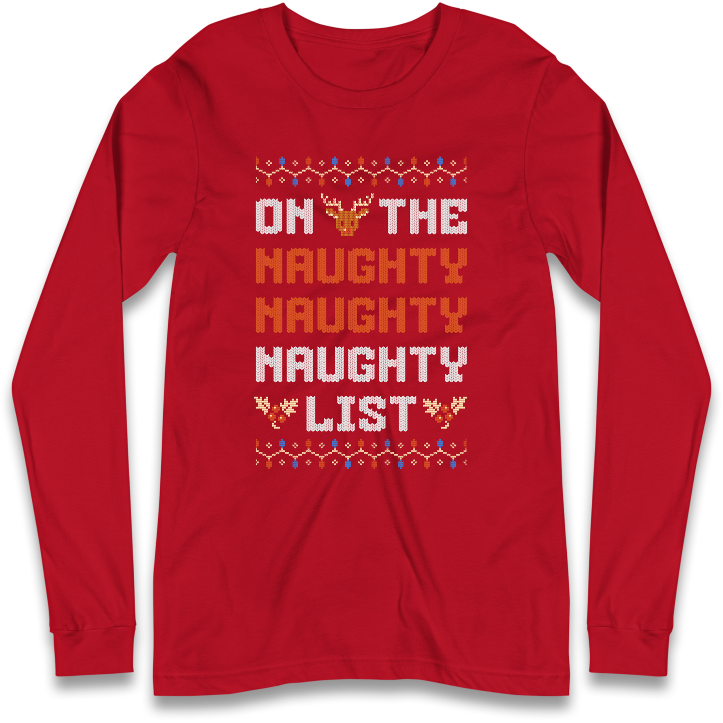 On The Naughty Naughty Naughty List Christmas Longsleeve T Shirt
