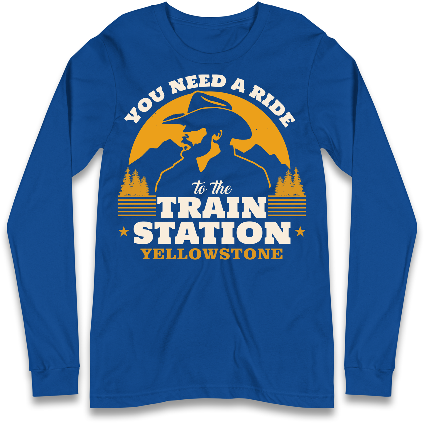 You Need A Ride To The Train Station Longsleeve T Shirt