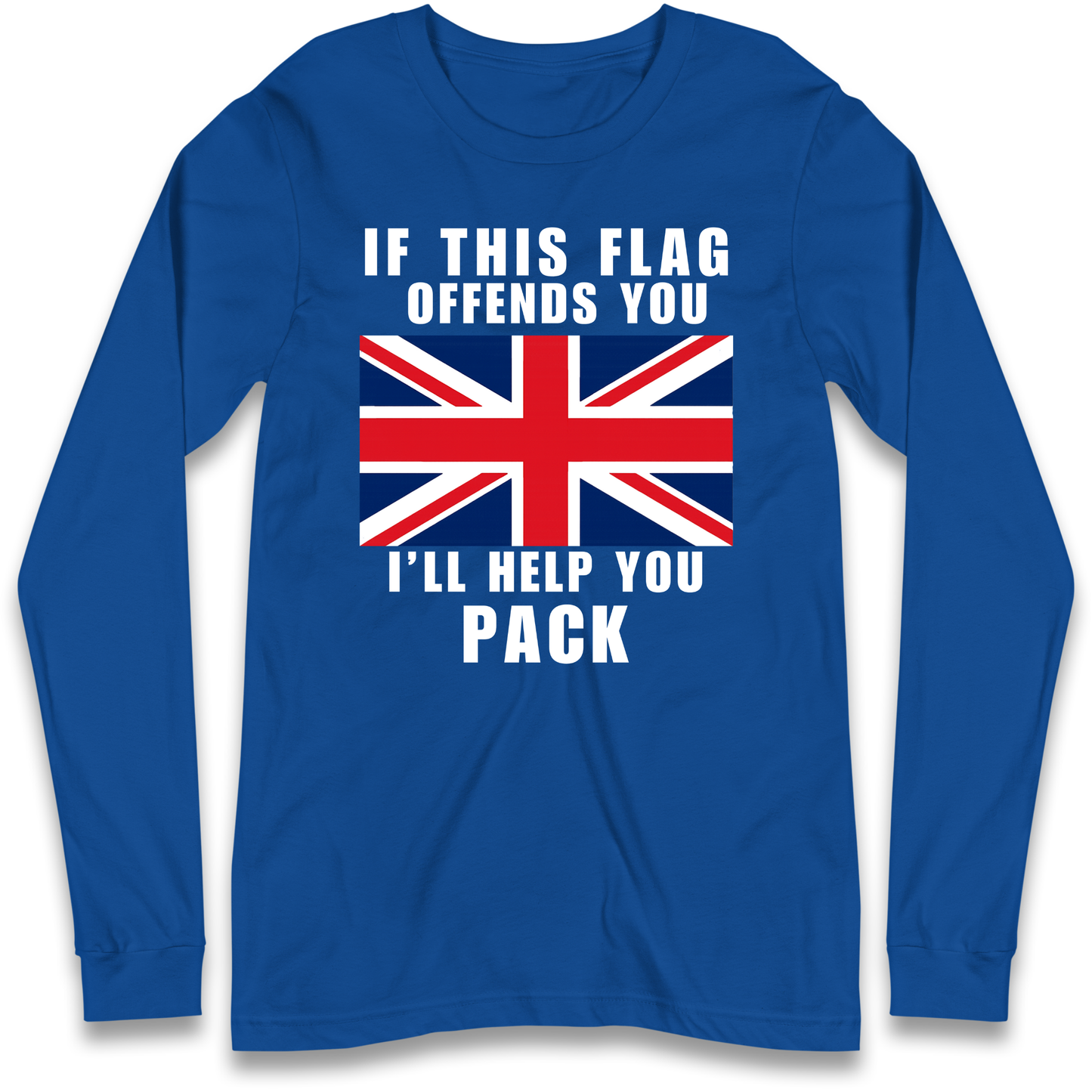 If This Flag Offends You I Will Help You Pack Longsleeve T Shirt