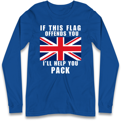 If This Flag Offends You I Will Help You Pack Longsleeve T Shirt