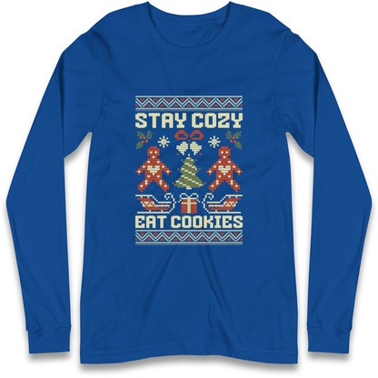 Stay Cozy Eat Cookies Christmas Longsleeve T Shirt