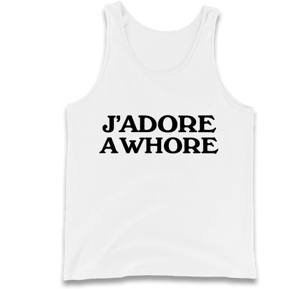 J'Adore A Whore Tank Top