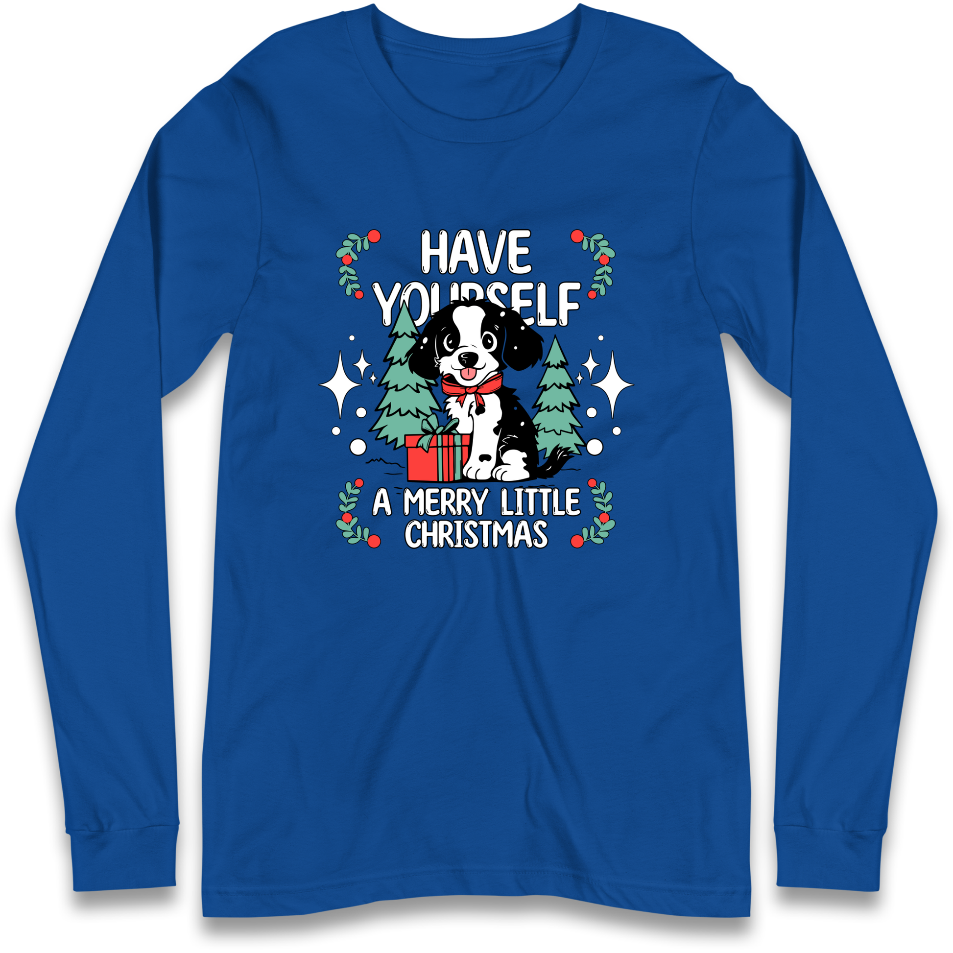 Have Yourself a Merry Little Christmas Longsleeve T Shirt