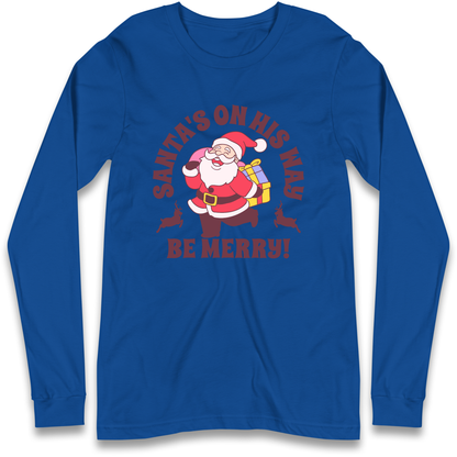 Santa's On His Way Christmas Longsleeve T Shirt