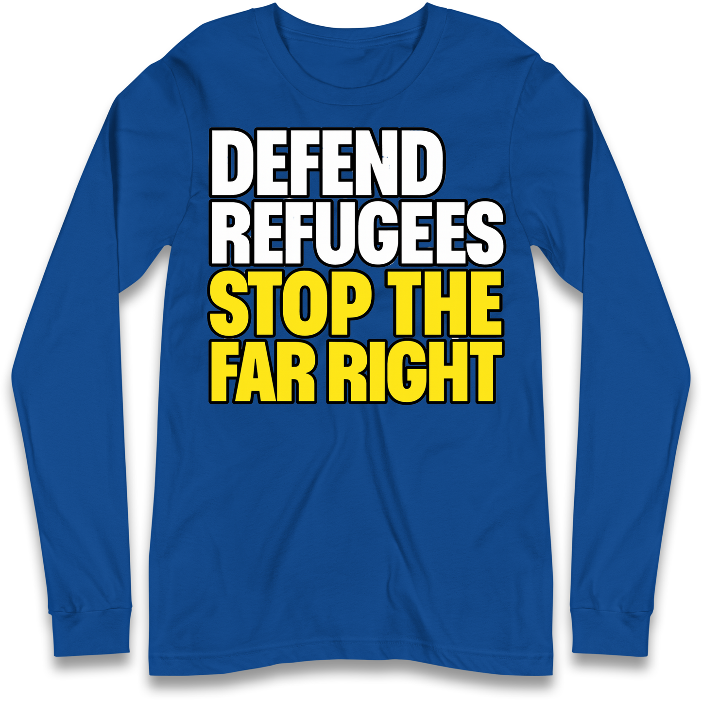 Defend Refugees Stop The Far Right Longsleeve T Shirt