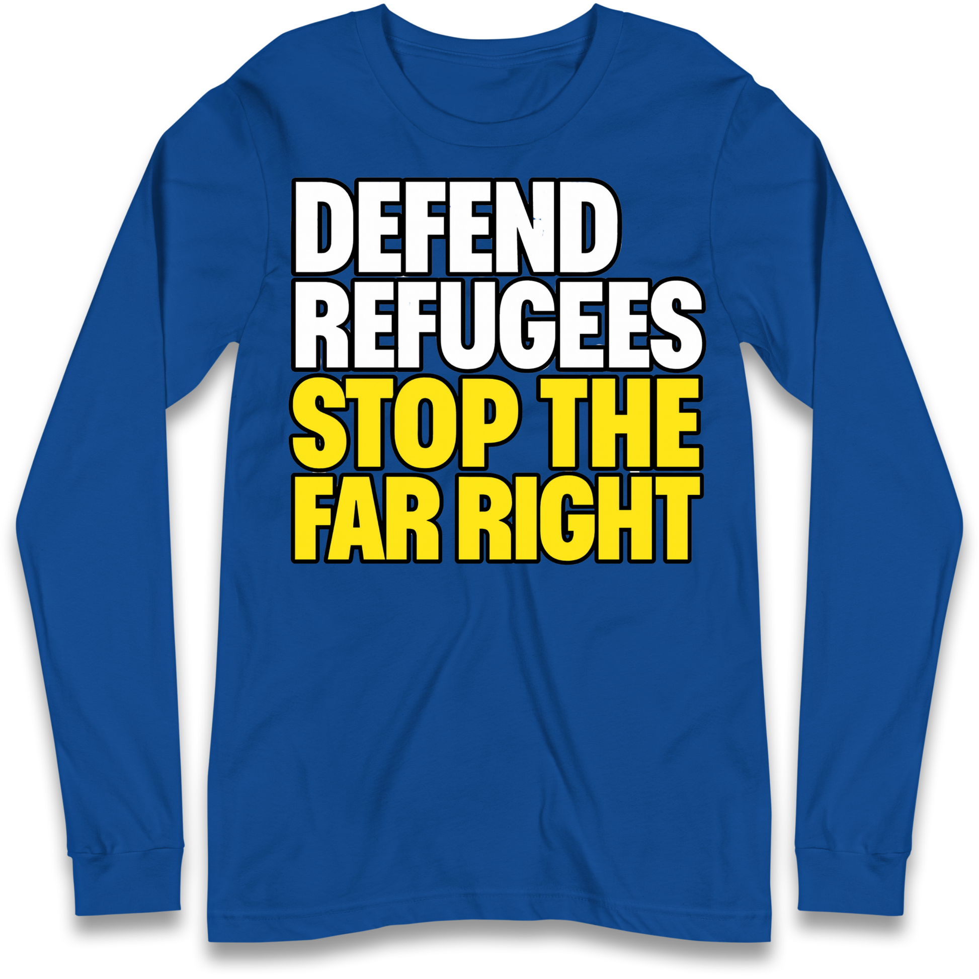 Defend Refugees Stop The Far Right Longsleeve T Shirt