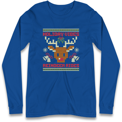 Holiday Vibes Reindeer Rides Christmas Longsleeve T Shirt