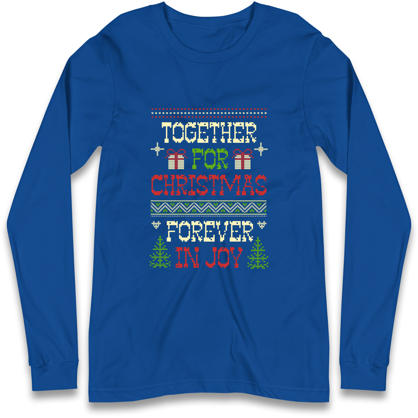 Together for Christmas Forever in Joy Christmas Longsleeve T Shirt