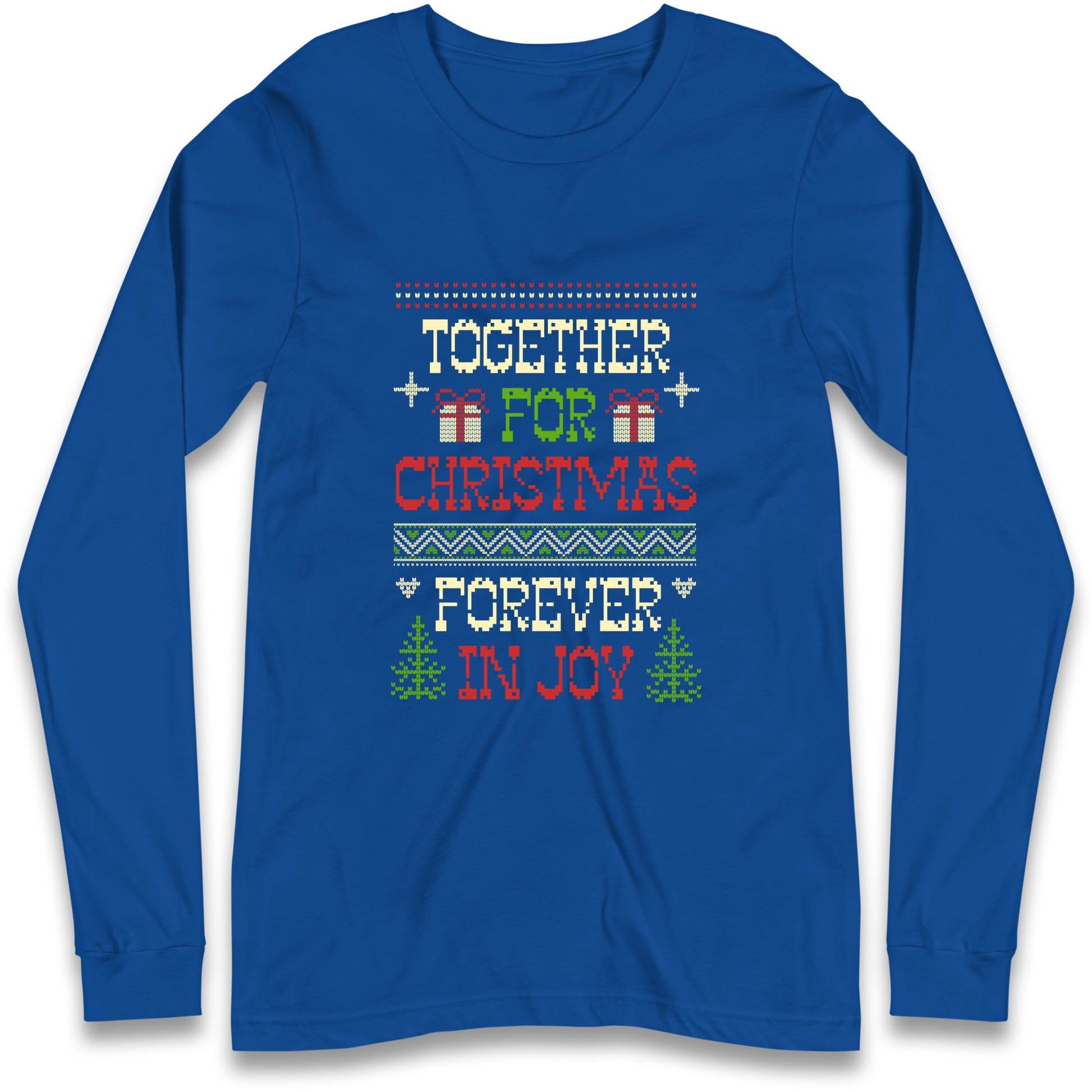 Together for Christmas Forever in Joy Christmas Longsleeve T Shirt