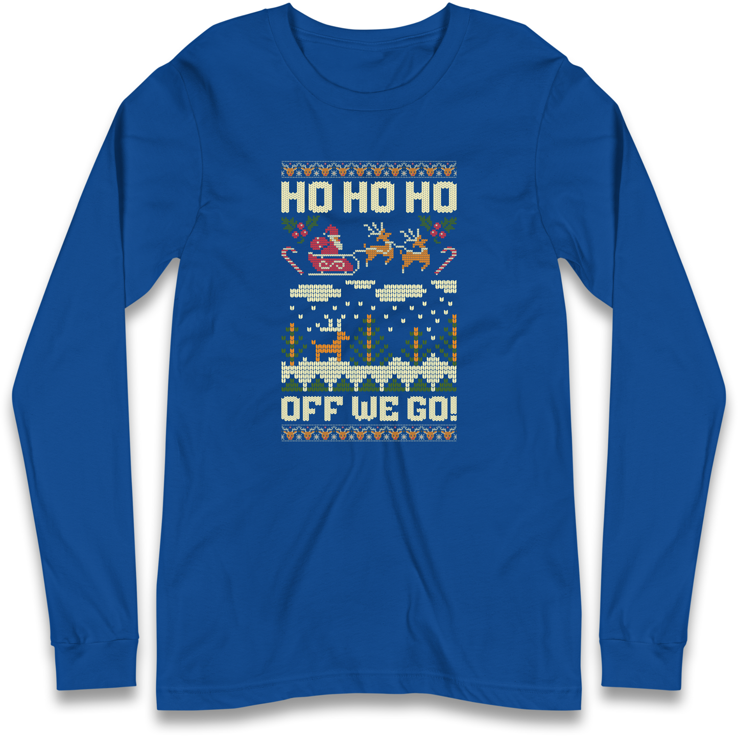 Have Yourself a HO HO HO Off we Go Christmas Longsleeve T Shirt