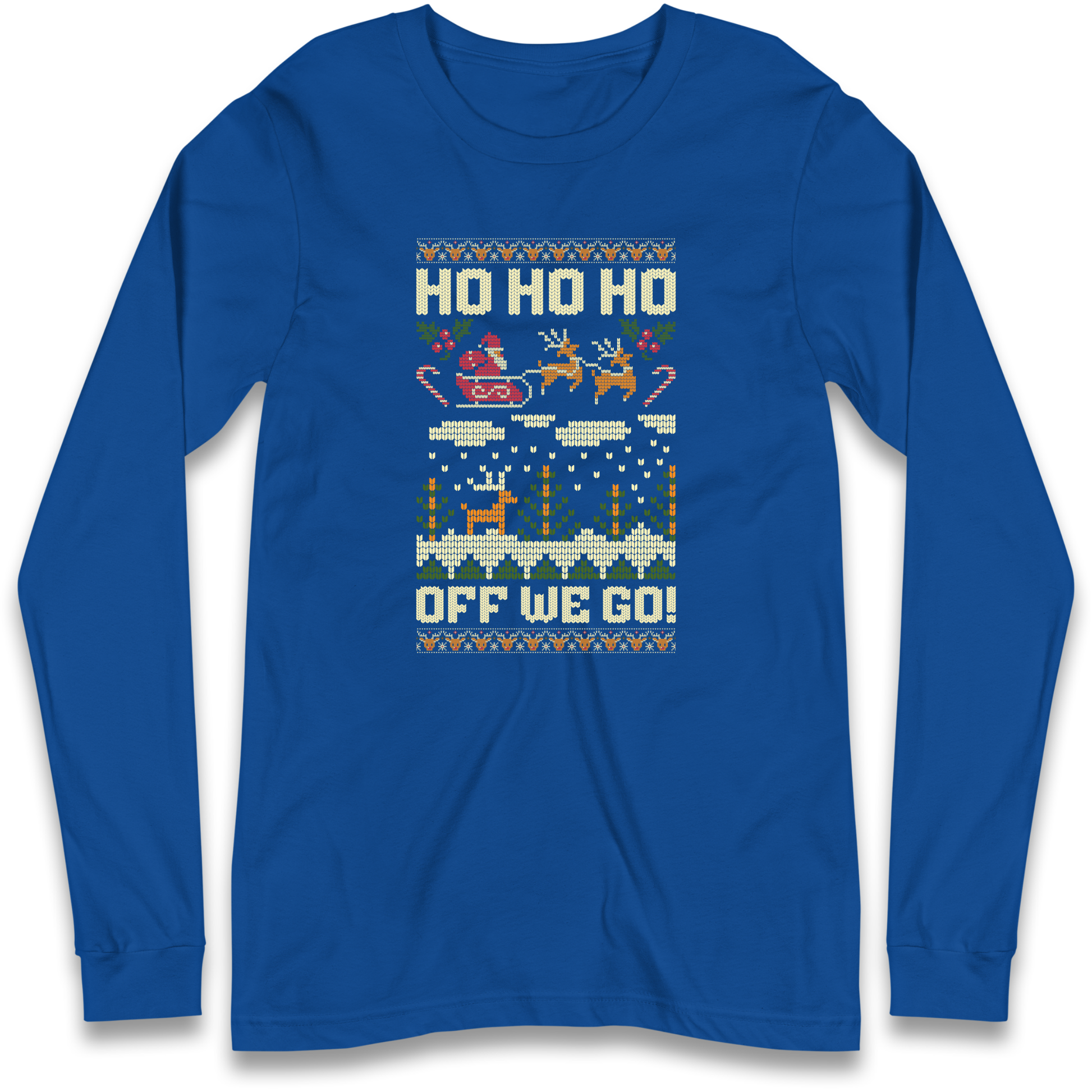 Have Yourself a HO HO HO Off we Go Christmas Longsleeve T Shirt