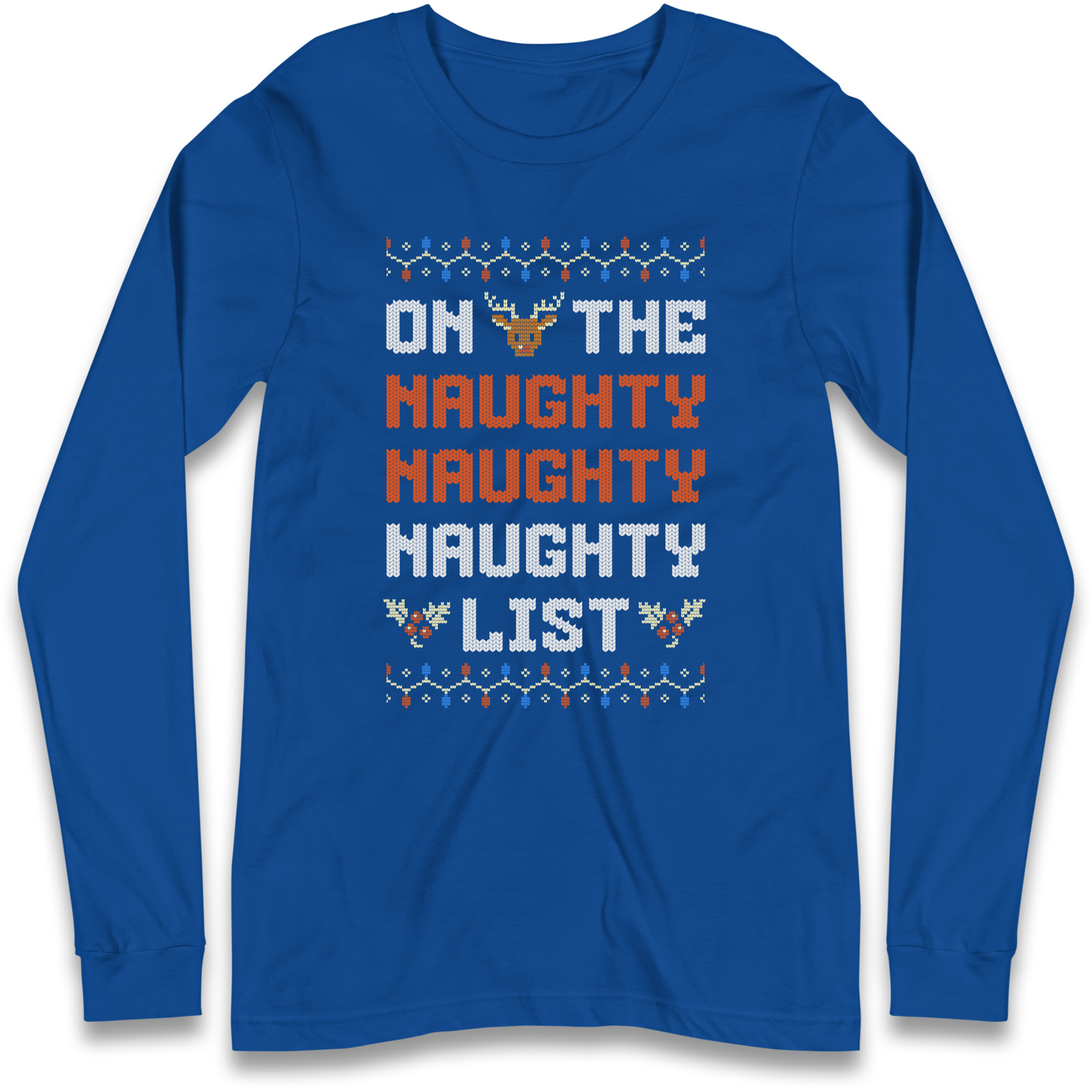 On The Naughty Naughty Naughty List Christmas Longsleeve T Shirt