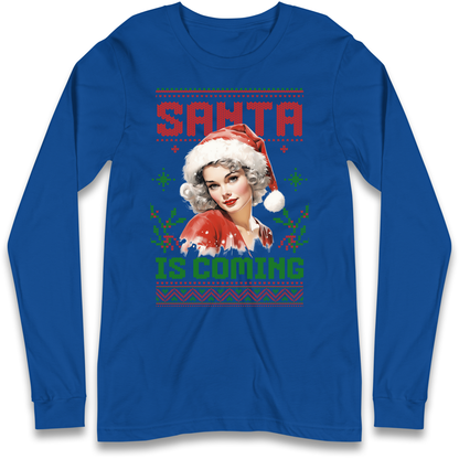 Santa is Coming Christmas Longsleeve T Shirt