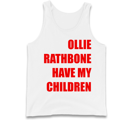Ollie Rathbone Have My Children Rob McElhenney Wrexham Tank Top