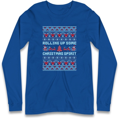 Rolling up Some Christmas Spirit Longsleeve T Shirt