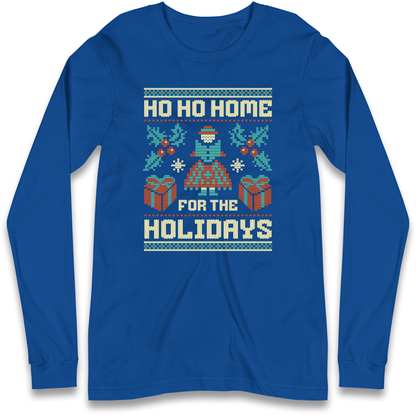 HO HO Home For the Holidays Christmas Longsleeve T Shirt