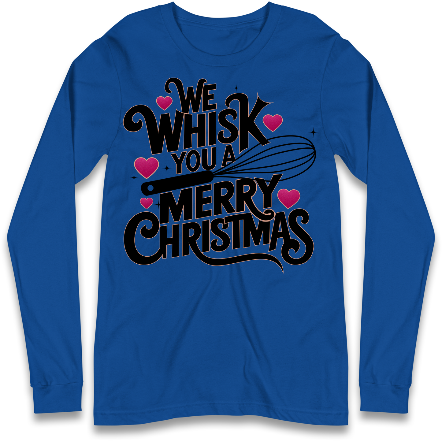 We Whisk You a Merry Christmas Longsleeve T Shirt