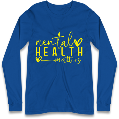 Mental Health Matters Longsleeve T Shirt