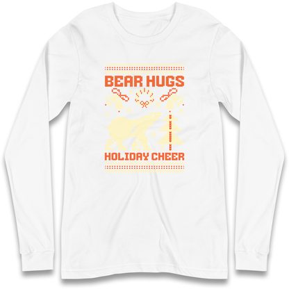 Bear Hugs Holiday Cheer Longsleeve T Shirt