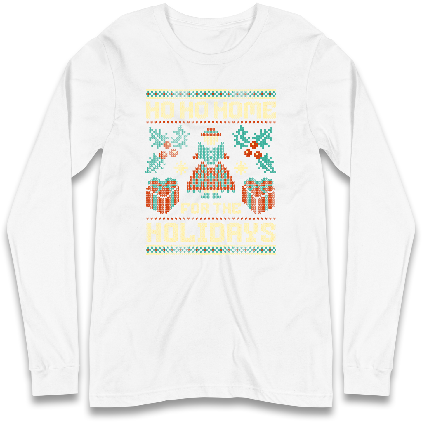 HO HO Home For the Holidays Christmas Longsleeve T Shirt