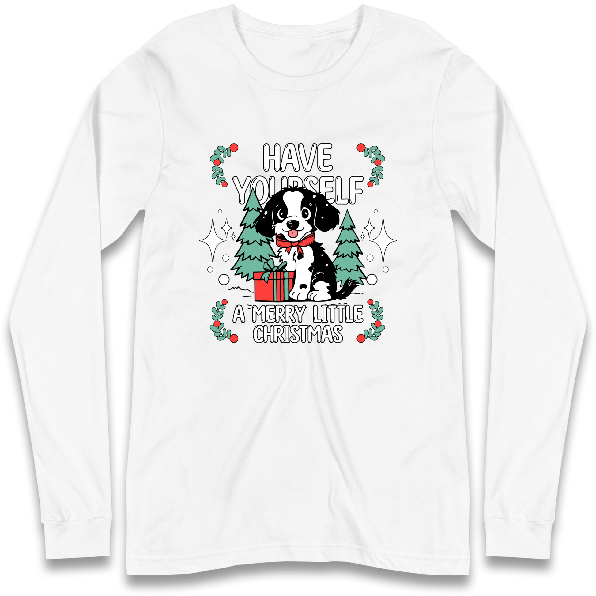 Have Yourself a Merry Little Christmas Longsleeve T Shirt