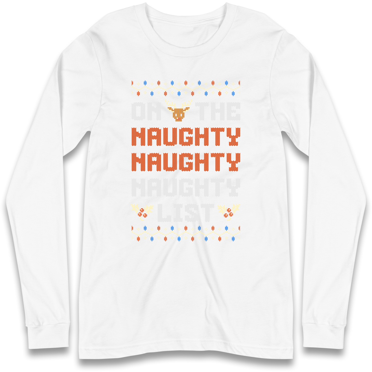 On The Naughty Naughty Naughty List Christmas Longsleeve T Shirt