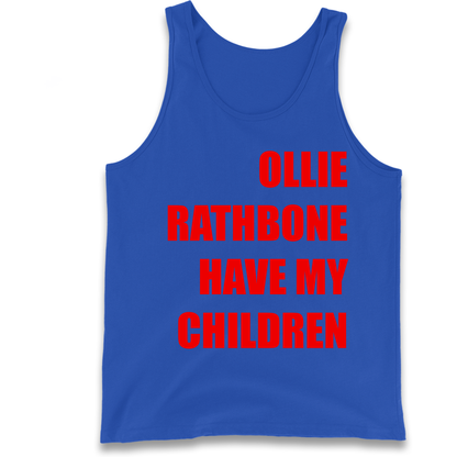Ollie Rathbone Have My Children Rob McElhenney Wrexham Tank Top