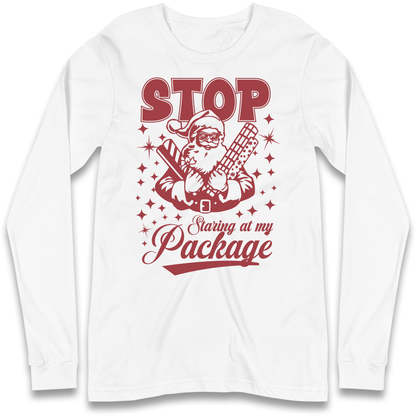 Stop Staring at My Package Christmas Longsleeve T Shirt