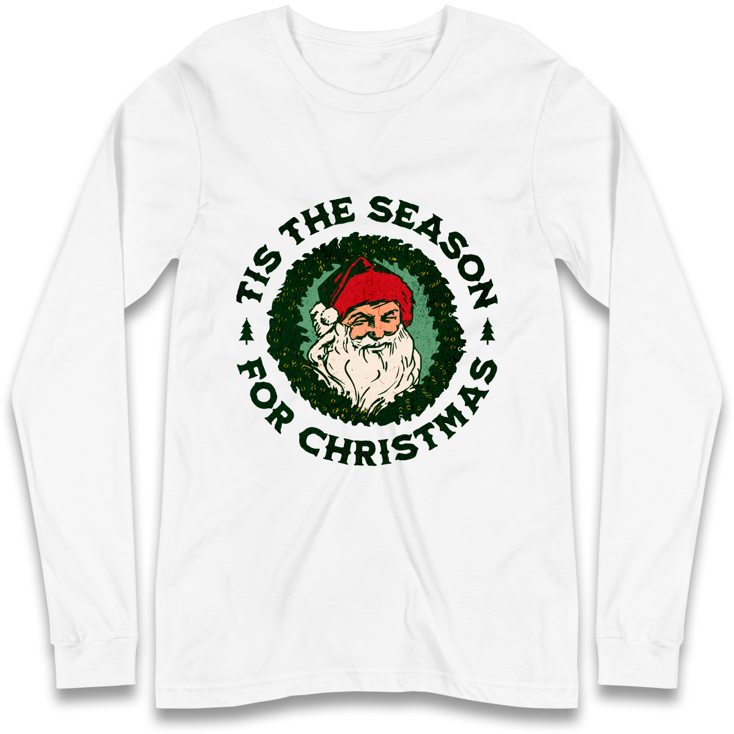 Tis The Season Santa Claus Christmas Longsleeve T Shirt