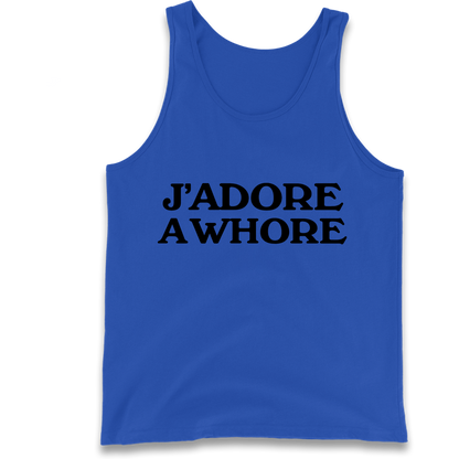 J'Adore A Whore Tank Top