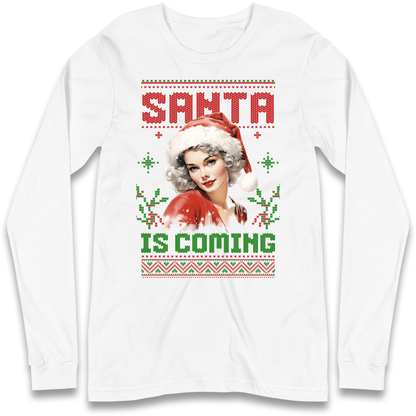 Santa is Coming Christmas Longsleeve T Shirt