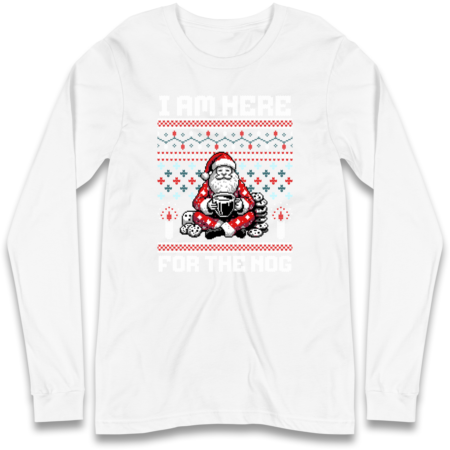 I am Here For The Nog Christmas Longsleeve T Shirt