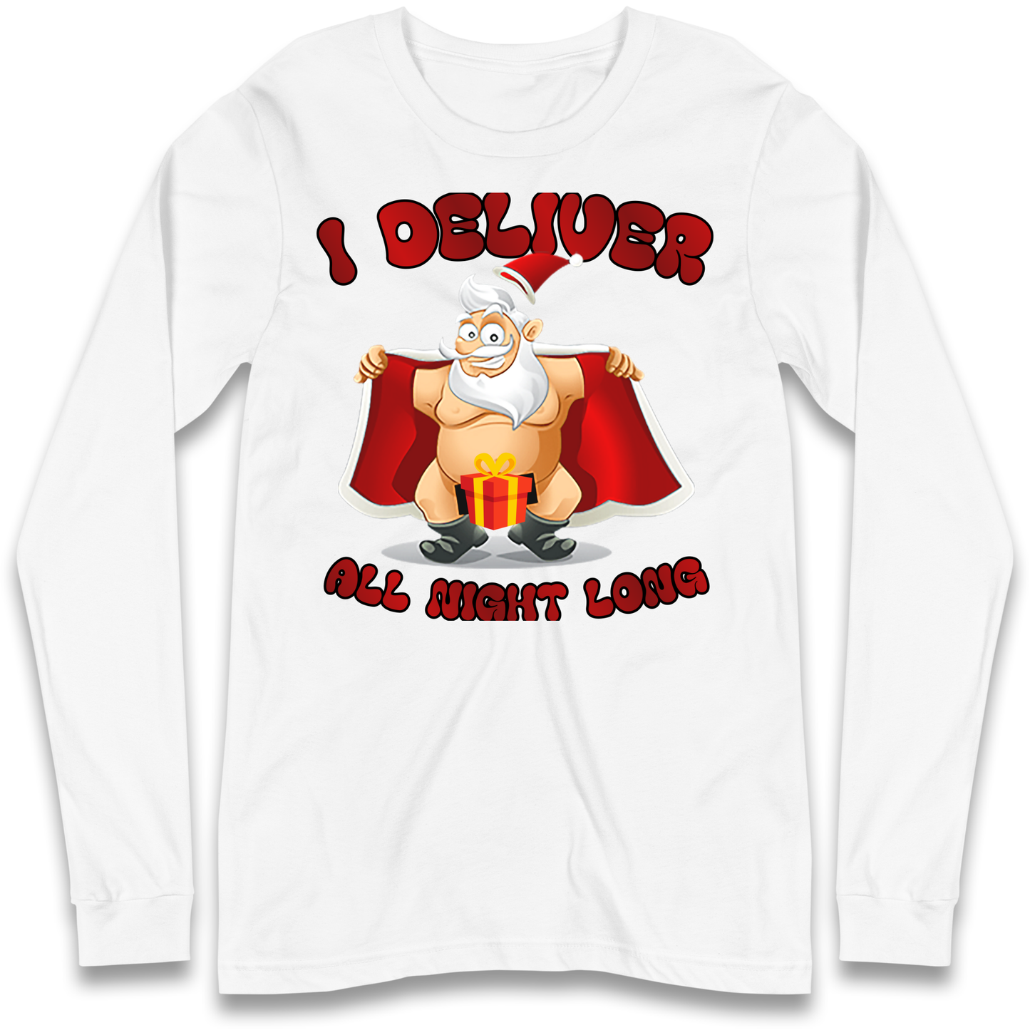 Santa Claus I Deliver All Night Long Christmas Longsleeve T Shirt