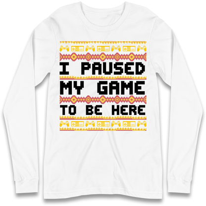 Paused My Game Longsleeve T-Shirt