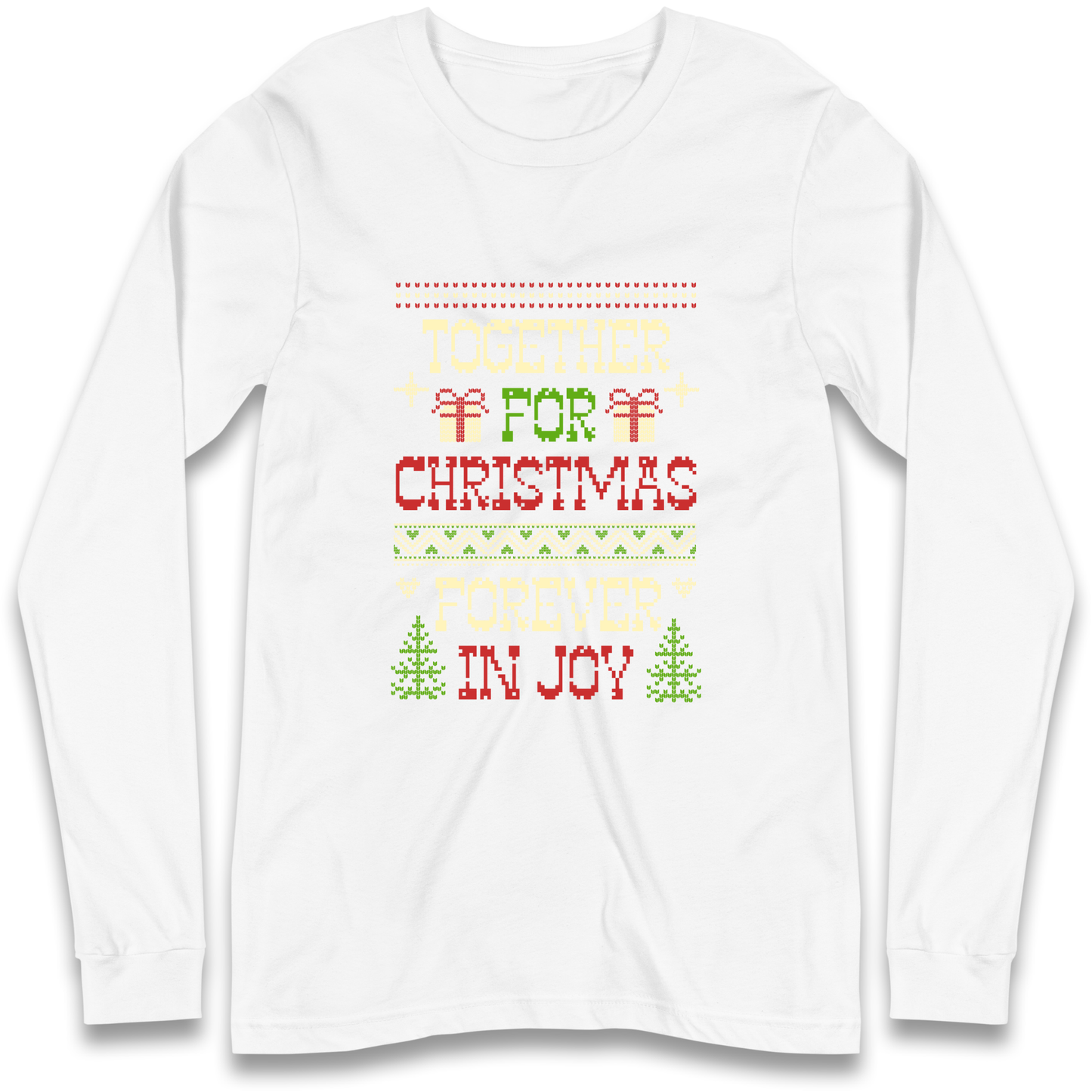Together for Christmas Forever in Joy Christmas Longsleeve T Shirt