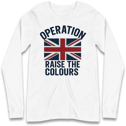 Operation Raise The Colours Longsleeve T Shirt