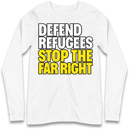 Defend Refugees Stop The Far Right Longsleeve T Shirt