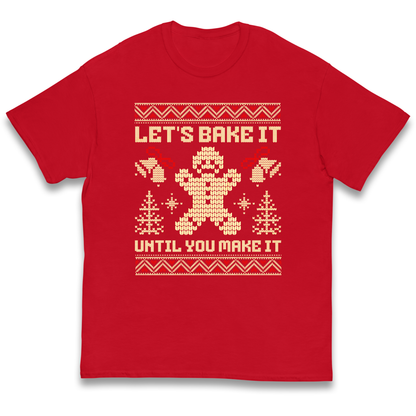 Lets Bake It Until You Make it Christmas kids t shirt