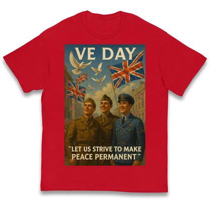 VE Day Let Us Strive to Make Peace Permanent kids t shirt