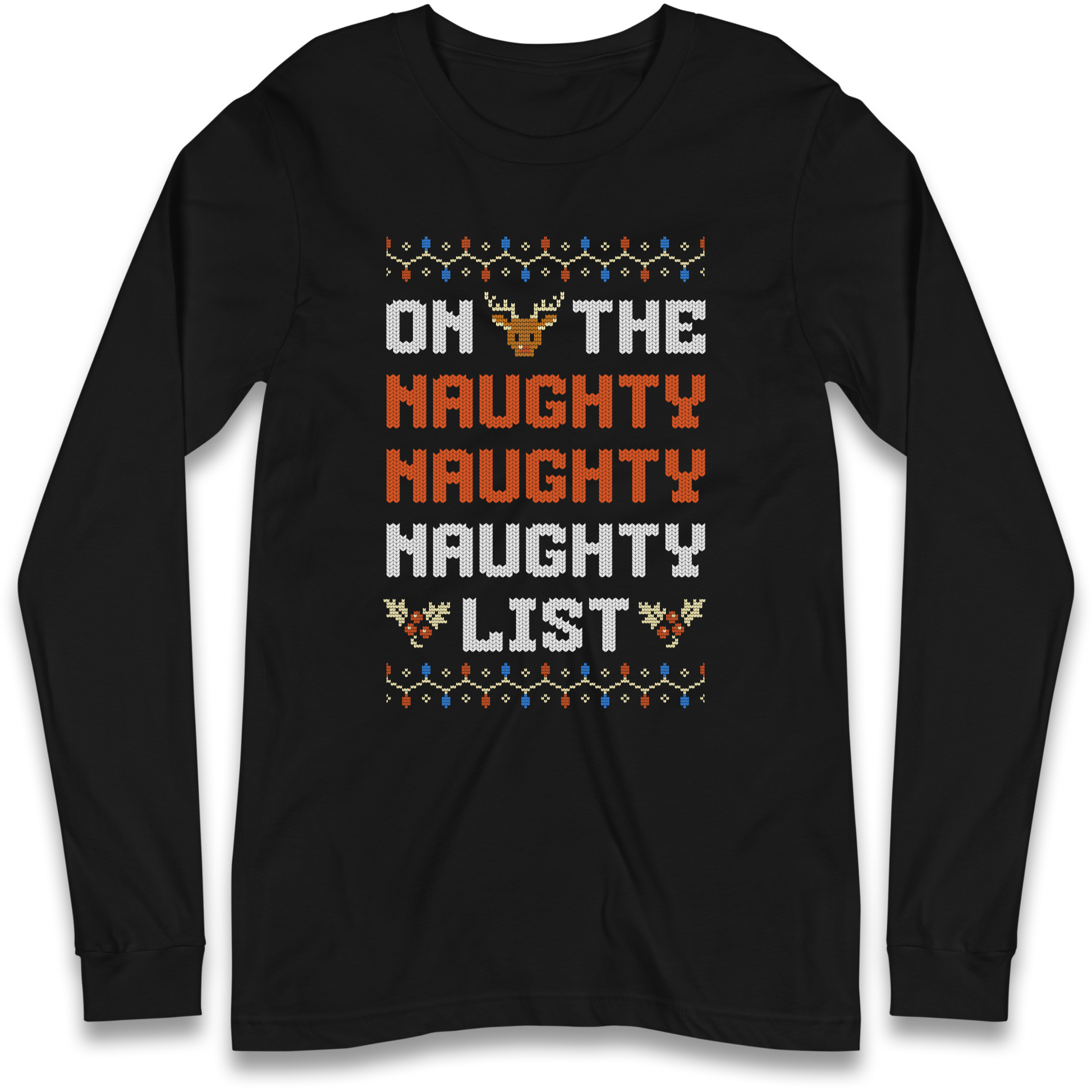 On The Naughty Naughty Naughty List Christmas Longsleeve T Shirt