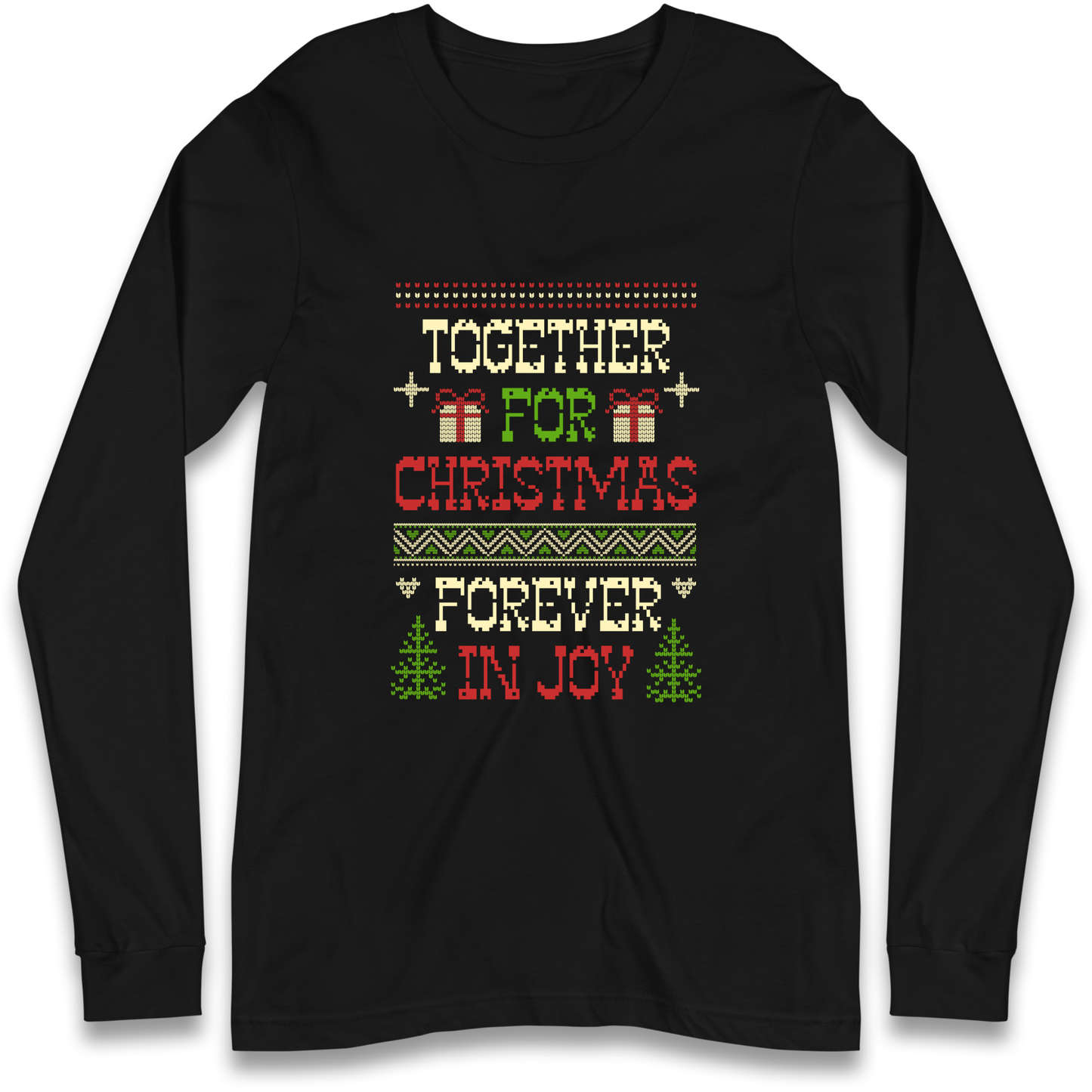 Together for Christmas Forever in Joy Christmas Longsleeve T Shirt