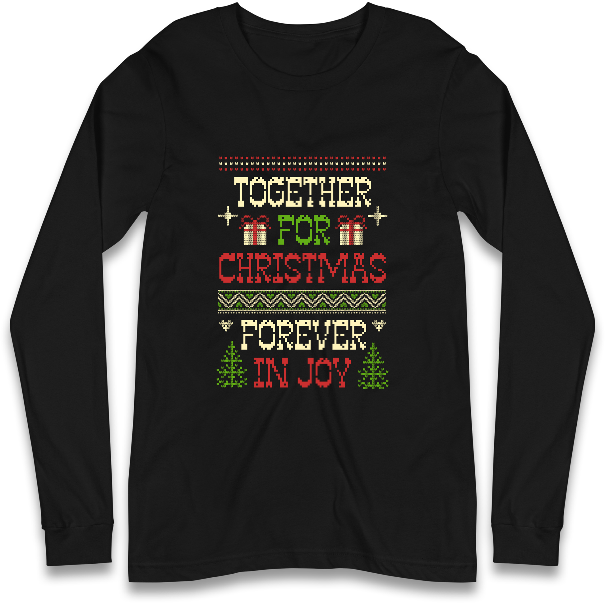 Together for Christmas Forever in Joy Christmas Longsleeve T Shirt