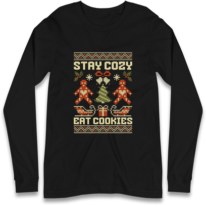 Stay Cozy Eat Cookies Christmas Longsleeve T Shirt